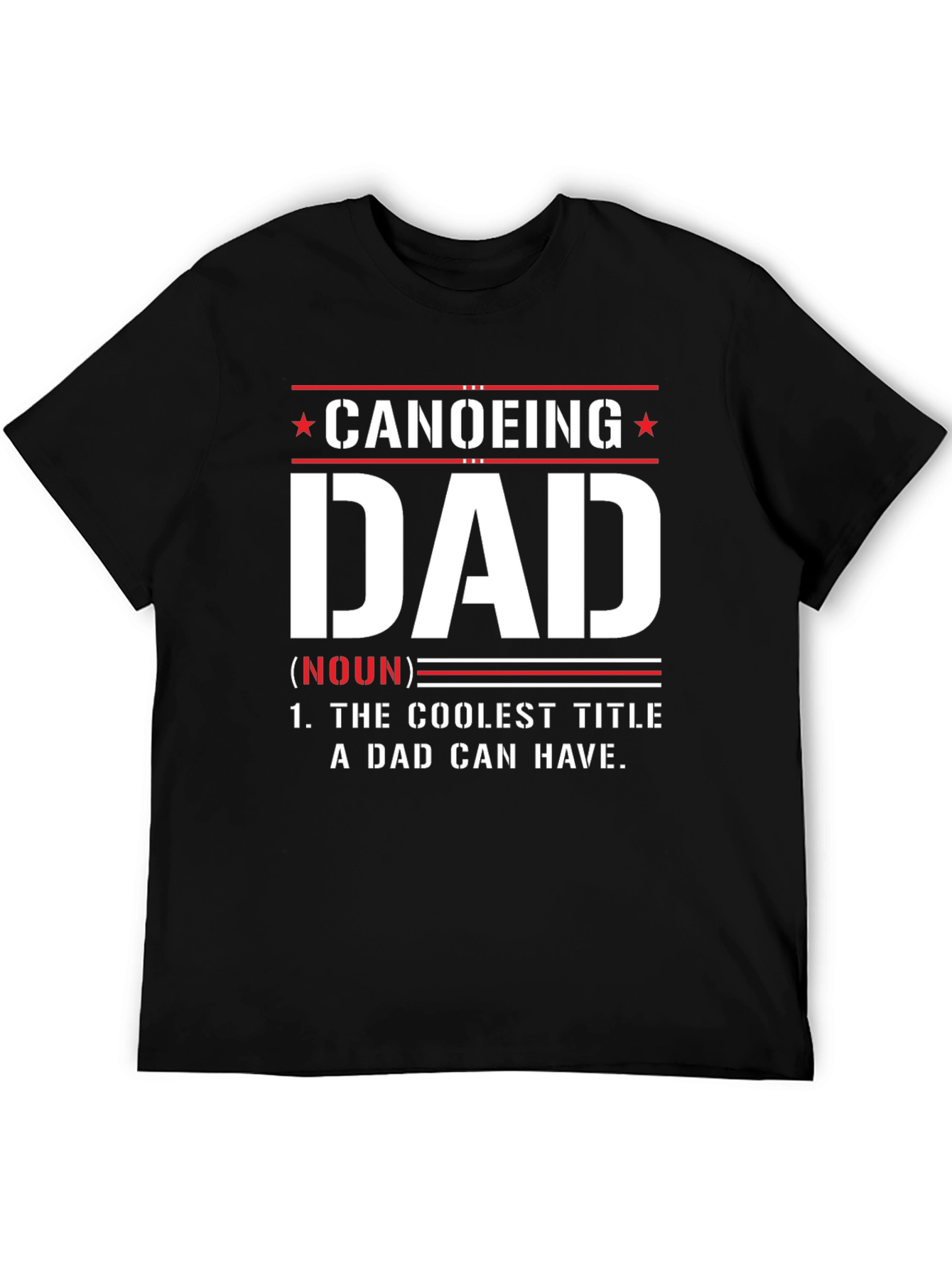 Canoeing Dad Graphic T-Shirt - Coolest Dad Ever!