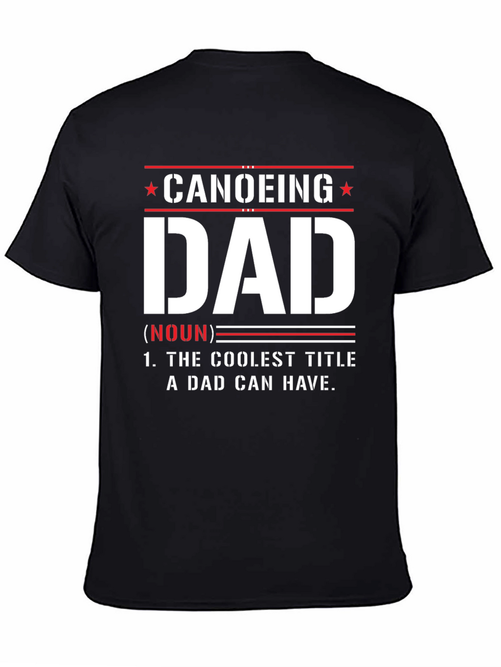 Canoeing Dad Graphic T-Shirt - Coolest Dad Ever!