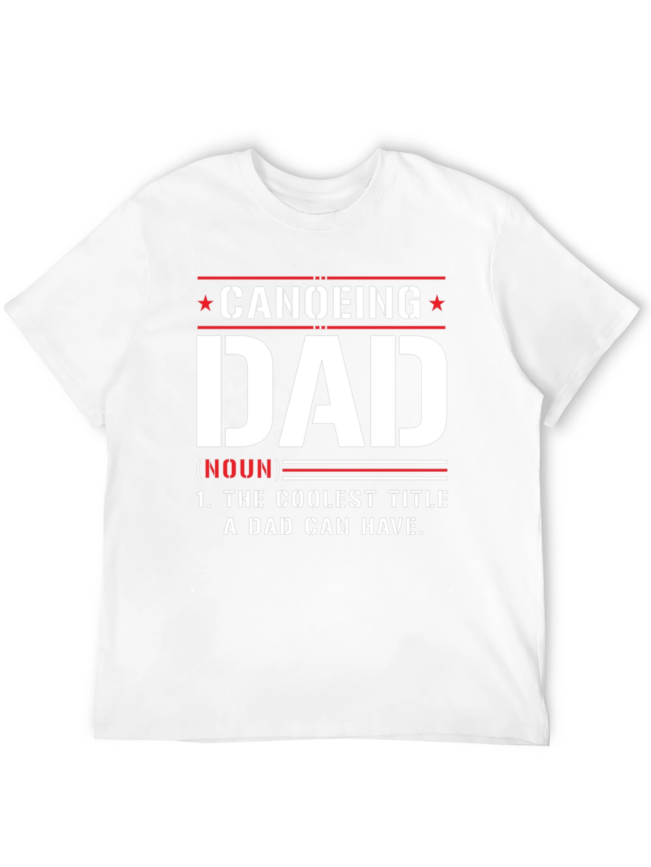 Canoeing Dad Graphic T-Shirt - Coolest Dad Ever!