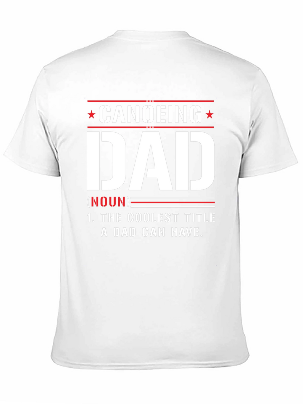 Canoeing Dad Graphic T-Shirt - Coolest Dad Ever!
