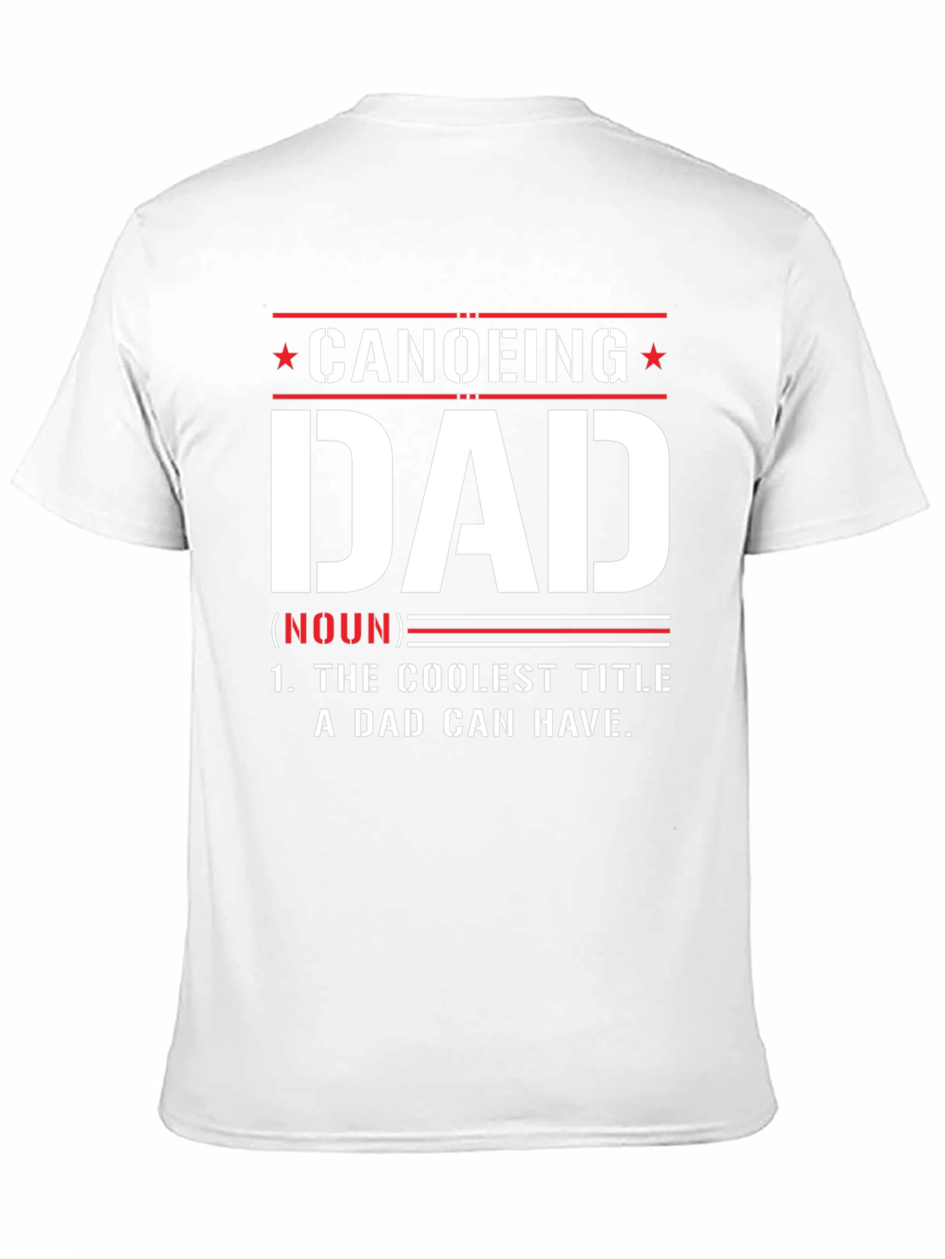 Canoeing Dad Graphic T-Shirt - Coolest Dad Ever!