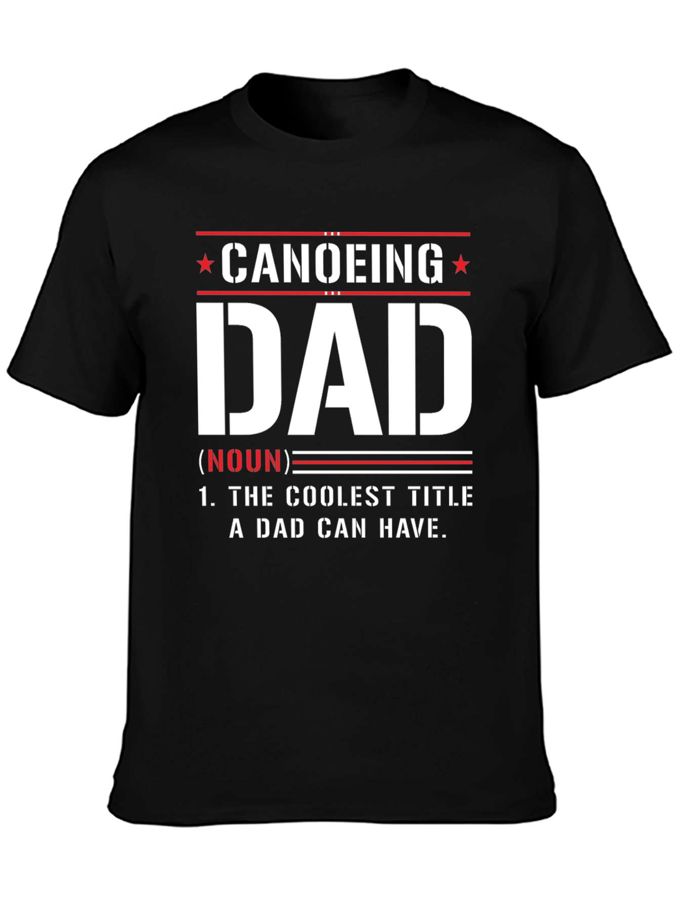Canoeing Dad Graphic T-Shirt - Coolest Dad Ever!