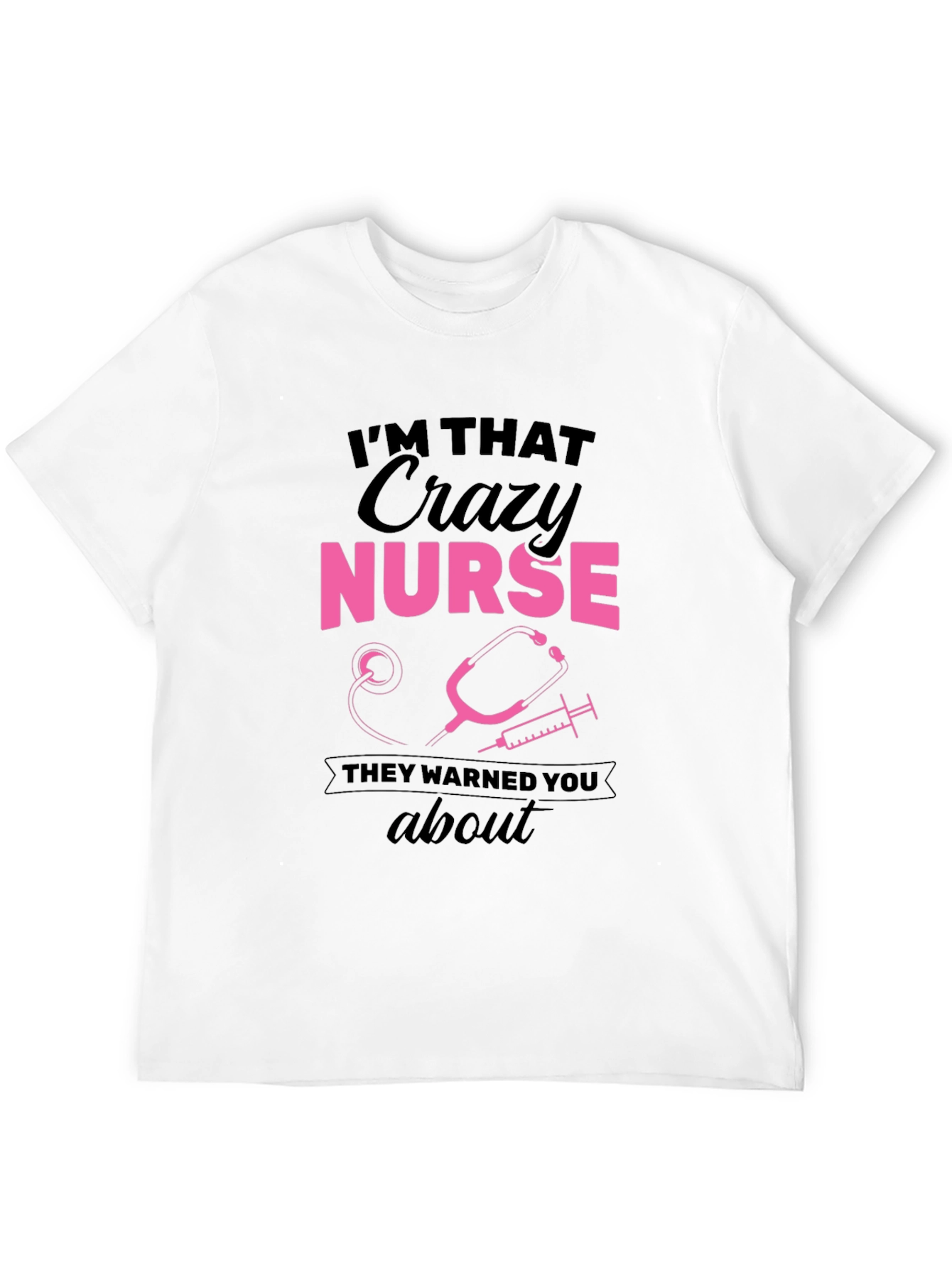 Crazy Nurse Graphic Tee - Funny Nurse T-Shirt