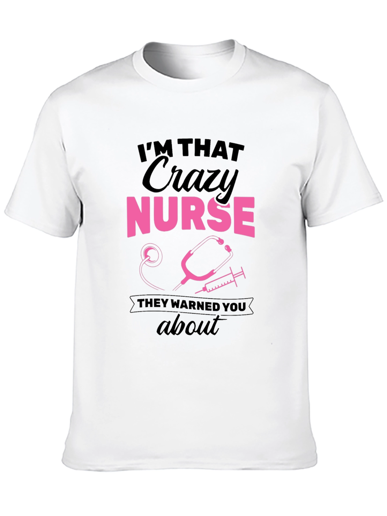 Crazy Nurse Graphic Tee - Funny Nurse T-Shirt