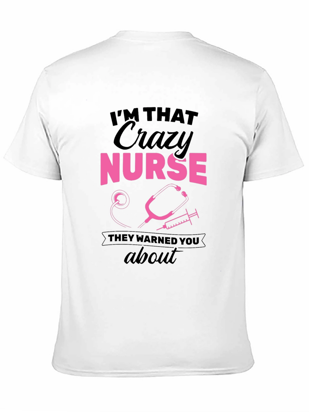 Crazy Nurse Graphic Tee - Funny Nurse T-Shirt