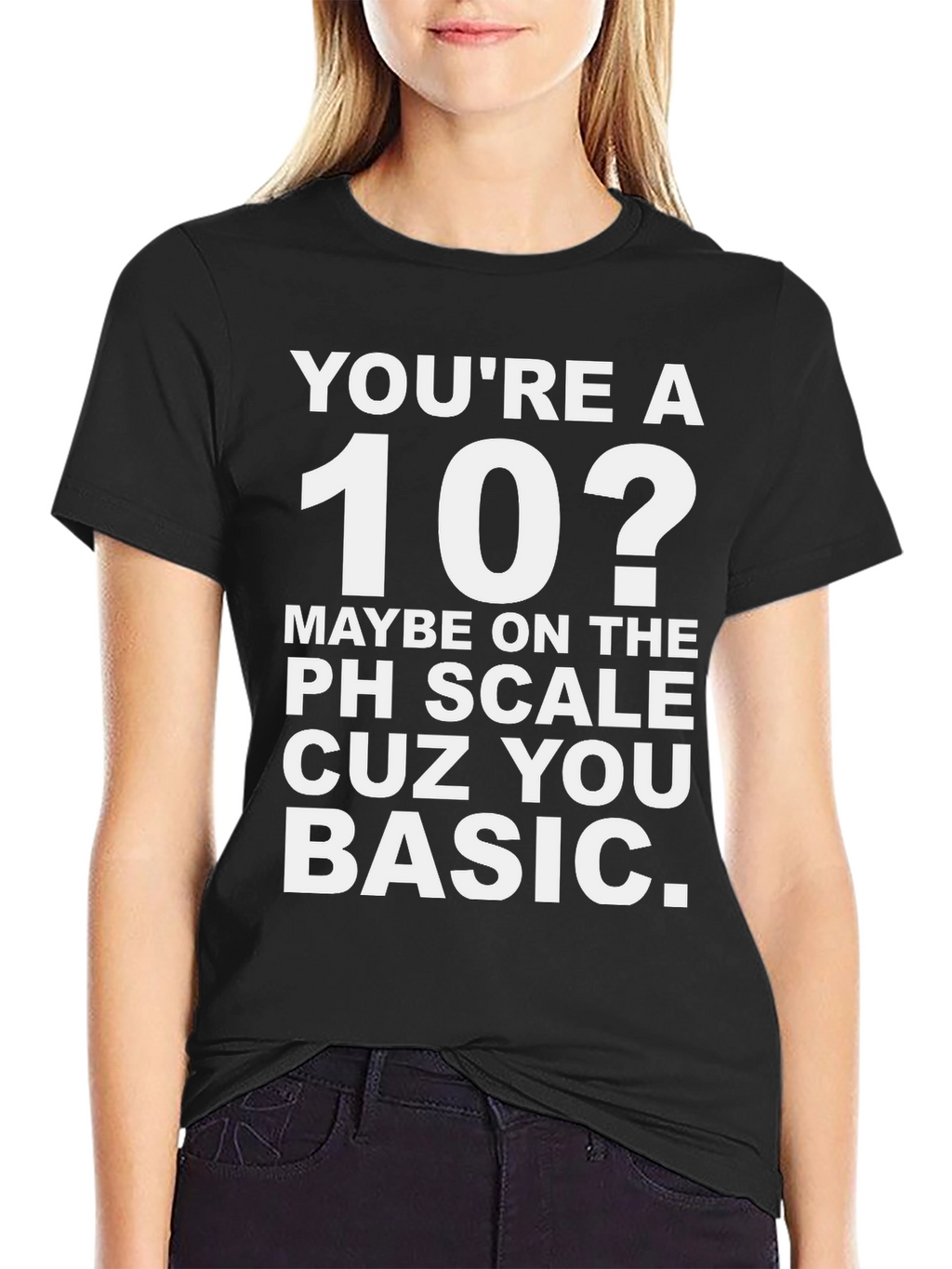 Youre a 10? Funny Basic T-Shirt