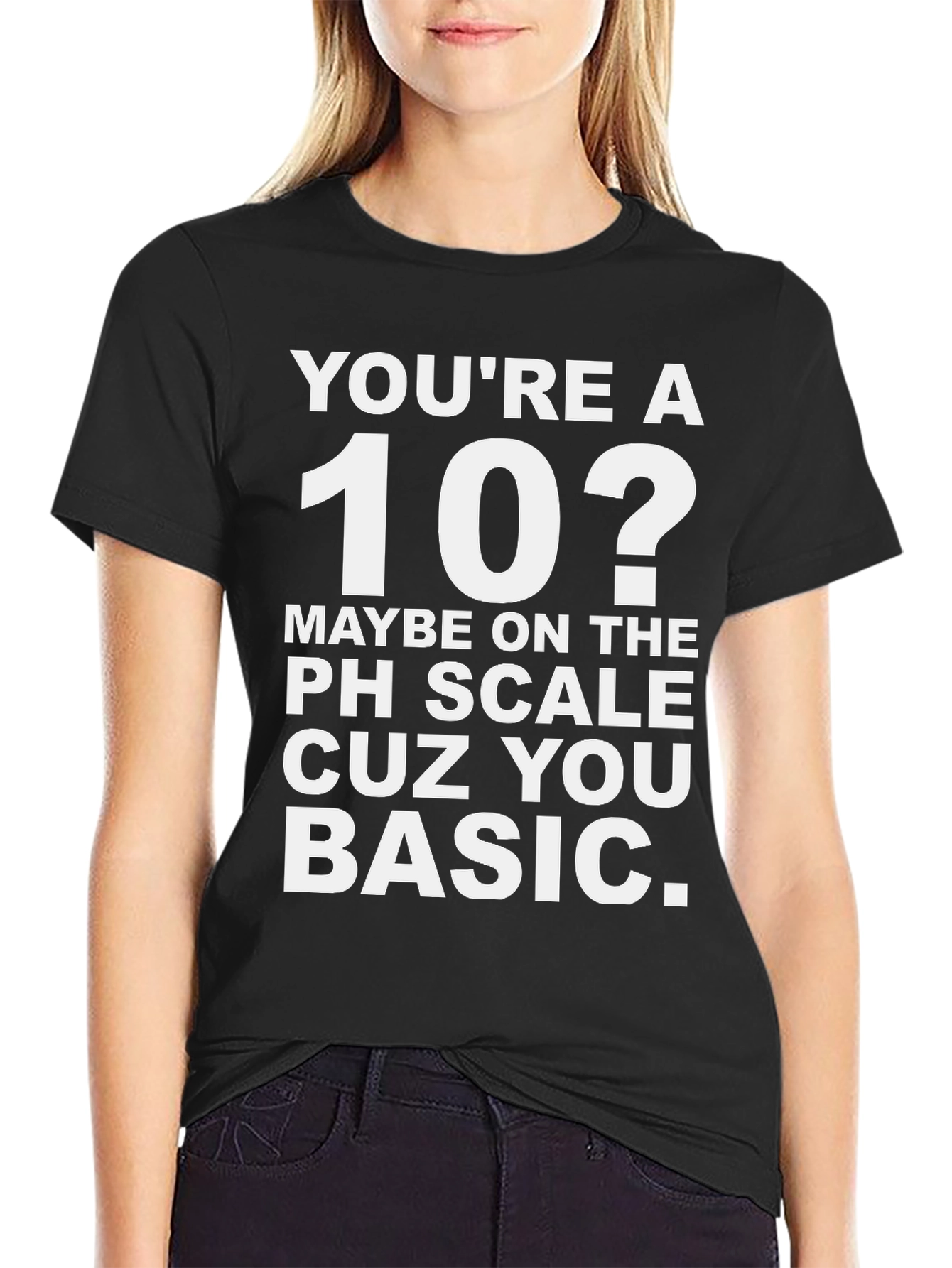 Youre a 10? Funny Basic T-Shirt