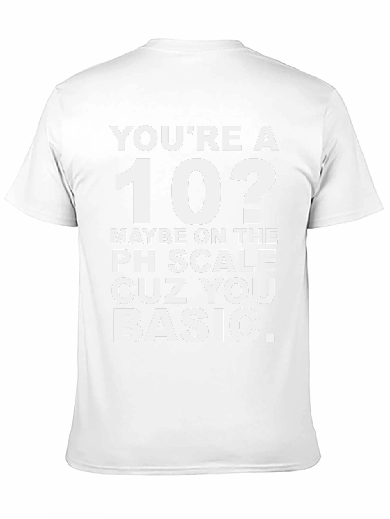 Youre a 10? Funny Basic T-Shirt