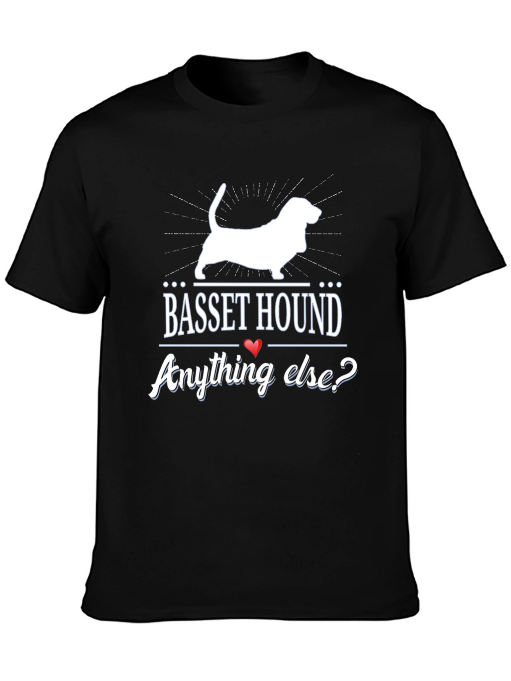 Basset Hound Anything Else? Graphic T-Shirt