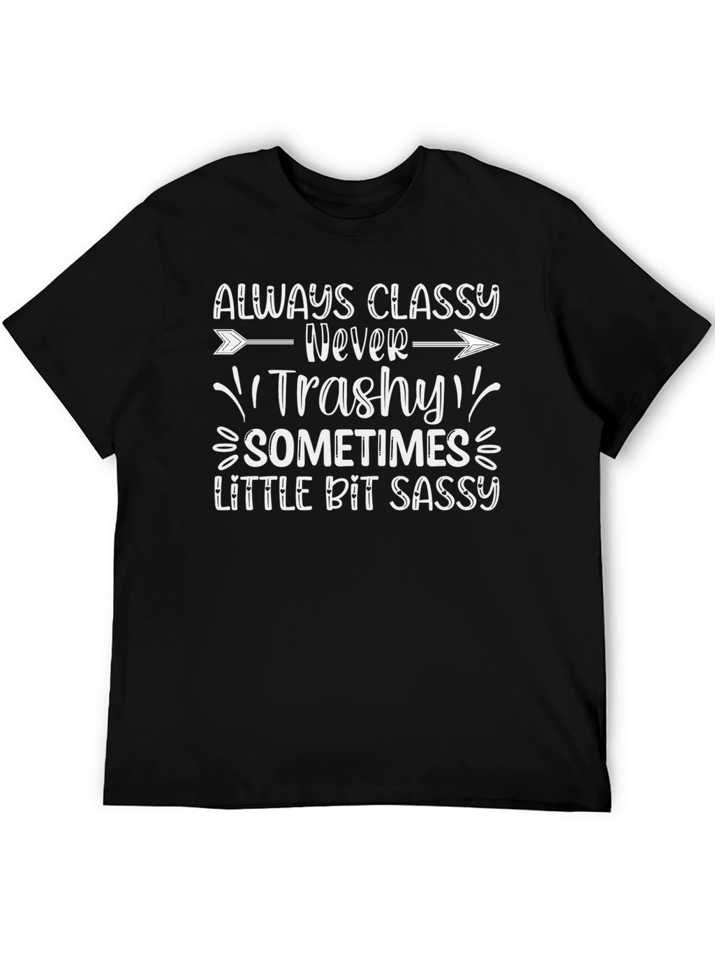 Classy Never Trashy Sassy Graphic Tee