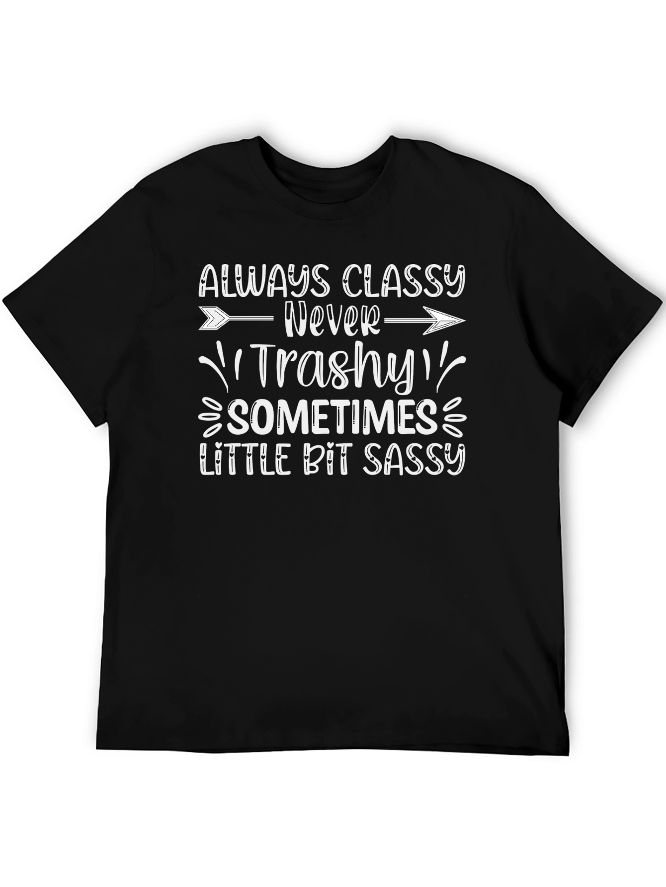 Classy Never Trashy Sassy Graphic Tee