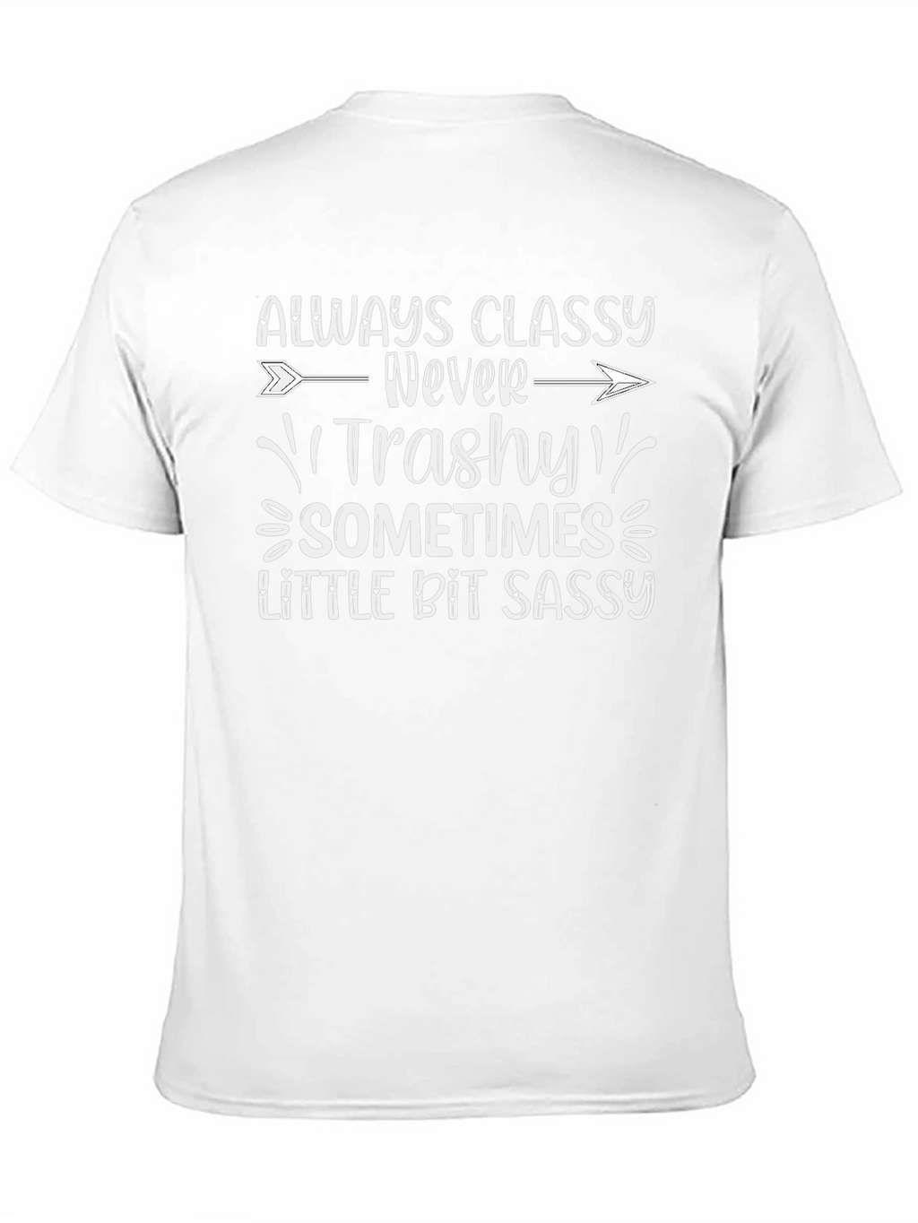 Classy Never Trashy Sassy Graphic Tee