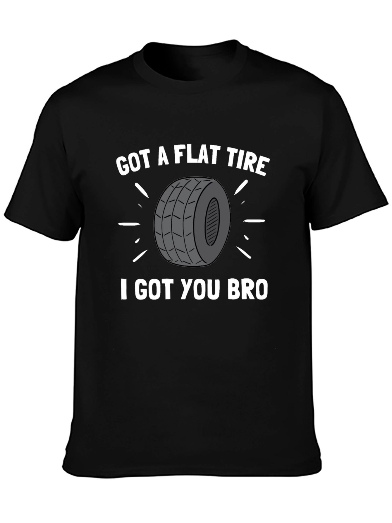 Got a Flat Tire Bro T-Shirt