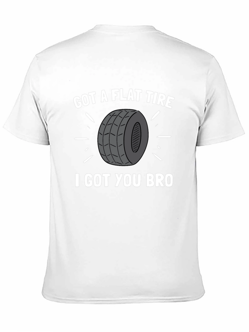 Got a Flat Tire Bro T-Shirt