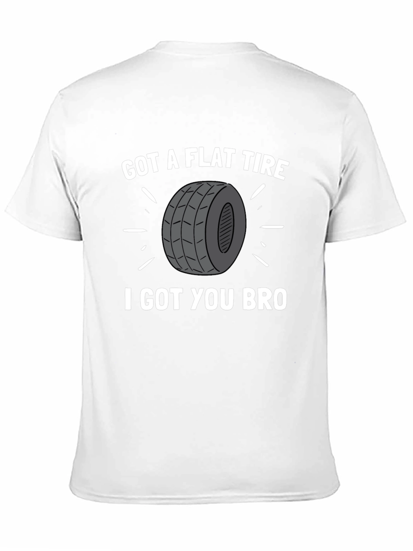 Got a Flat Tire Bro T-Shirt
