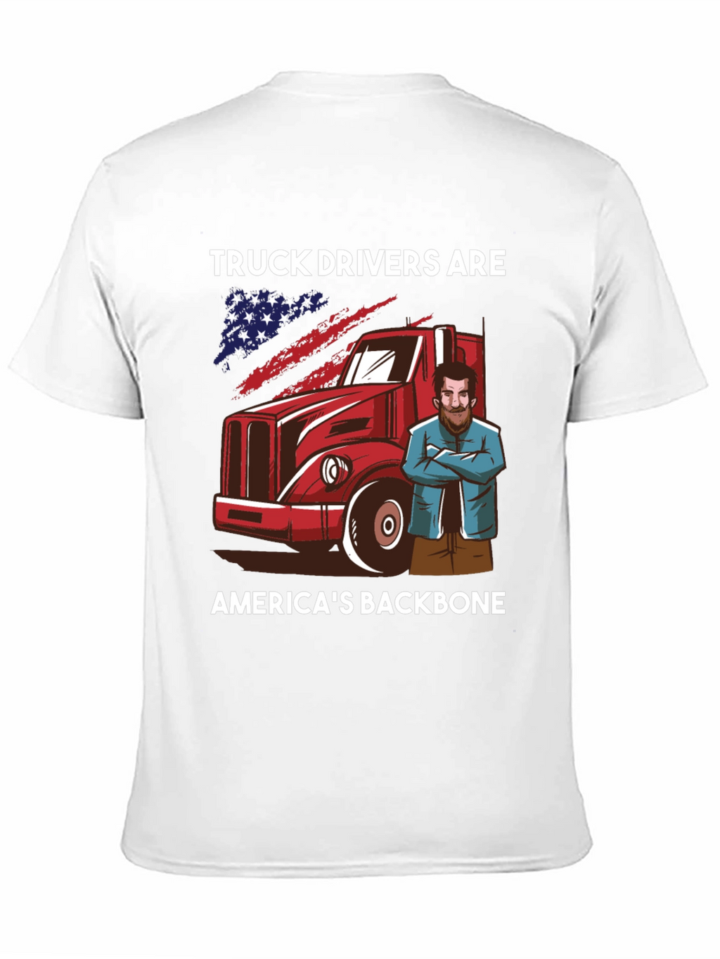 Truck Drivers: Americas Backbone T-Shirt