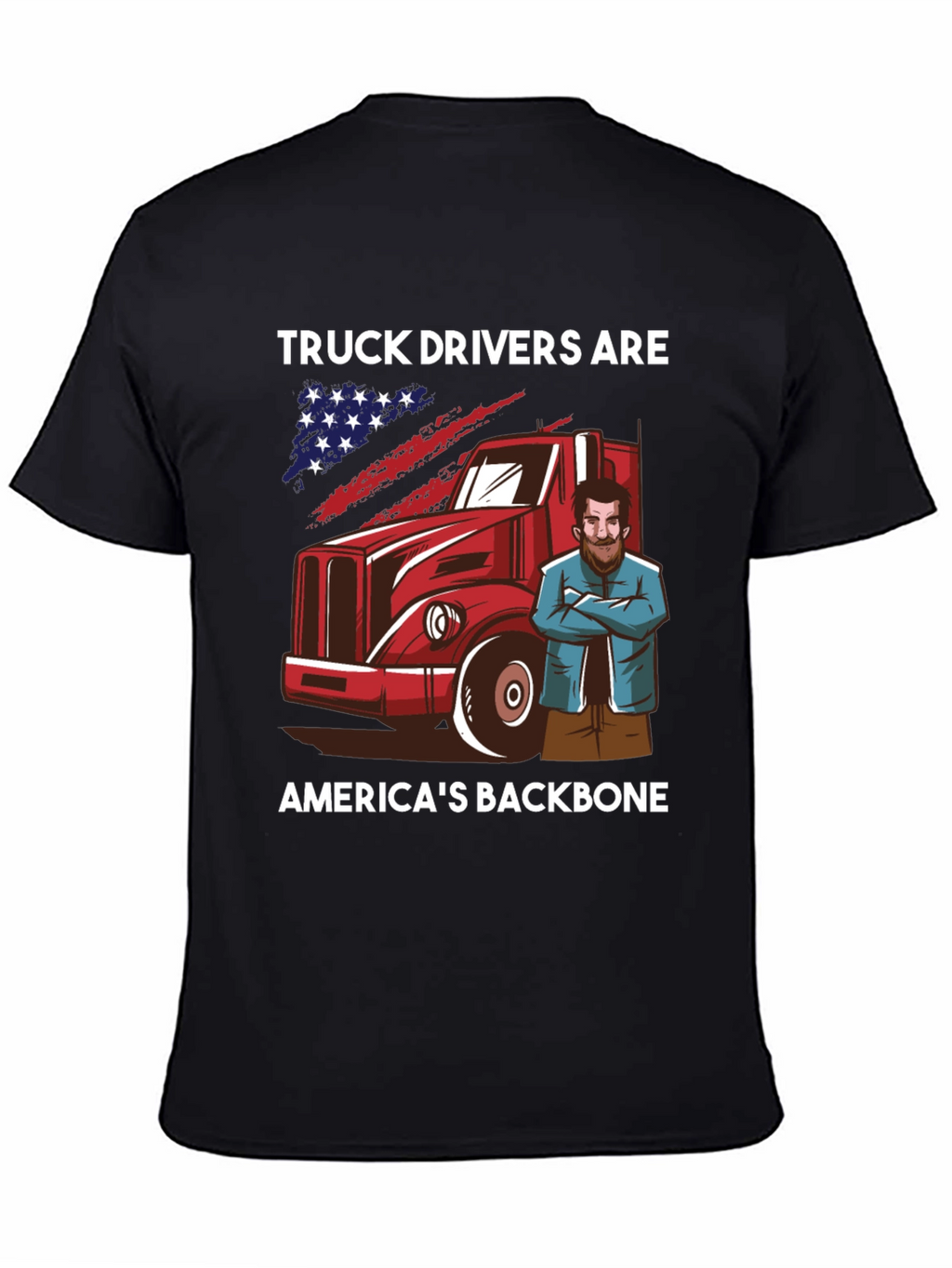 Truck Drivers: Americas Backbone T-Shirt