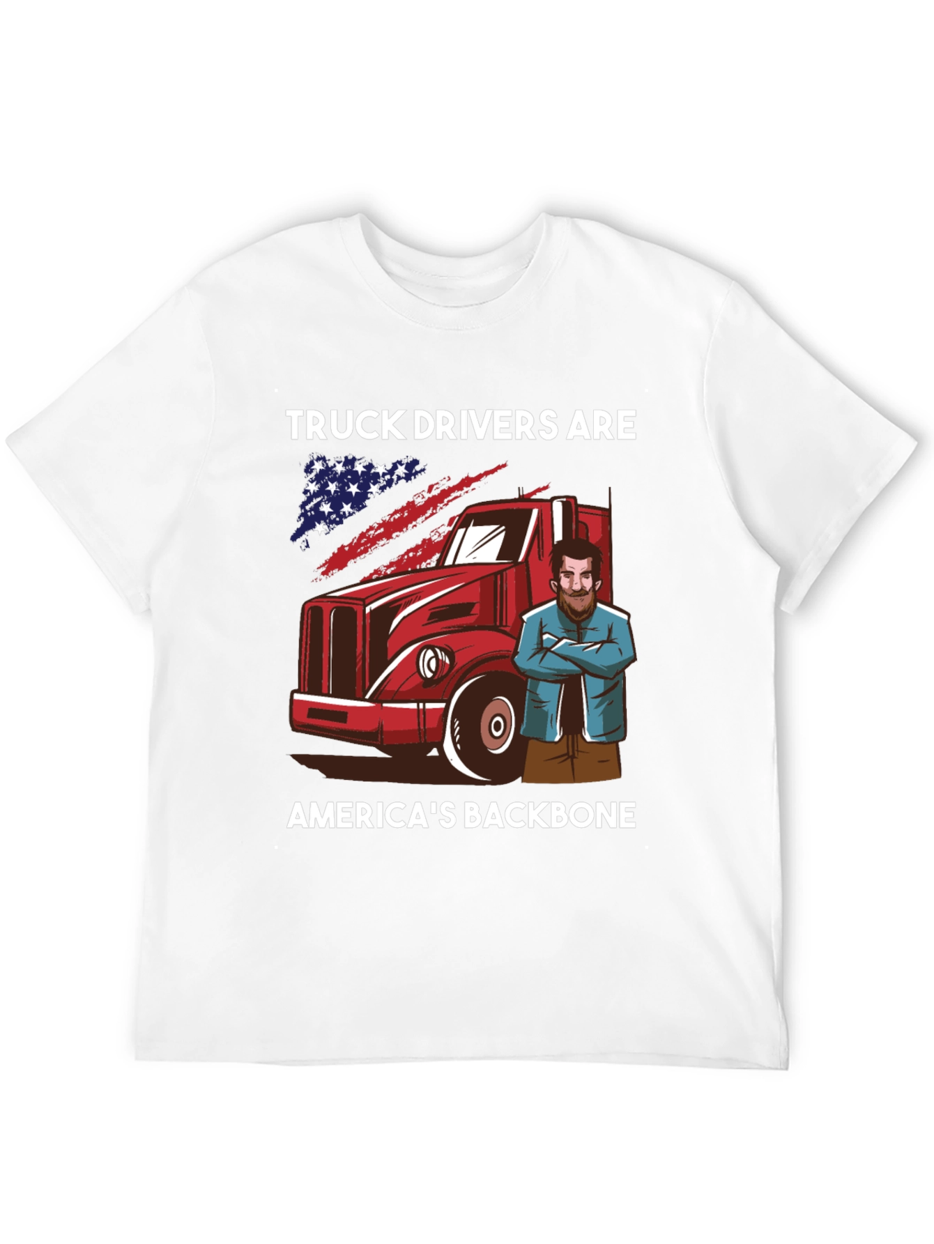 Truck Drivers: Americas Backbone T-Shirt