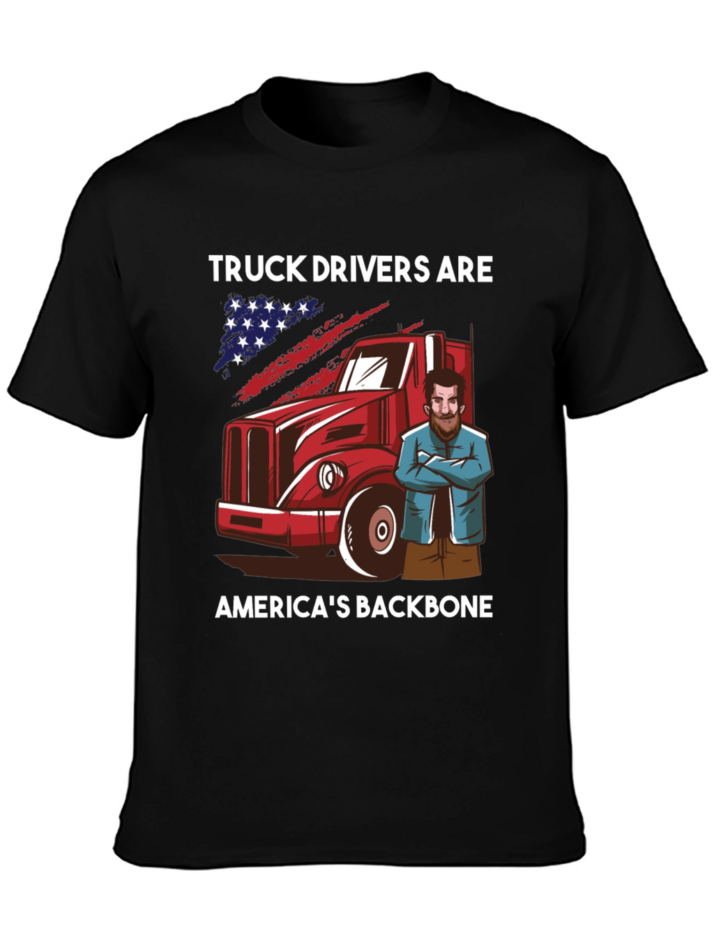 Truck Drivers: Americas Backbone T-Shirt