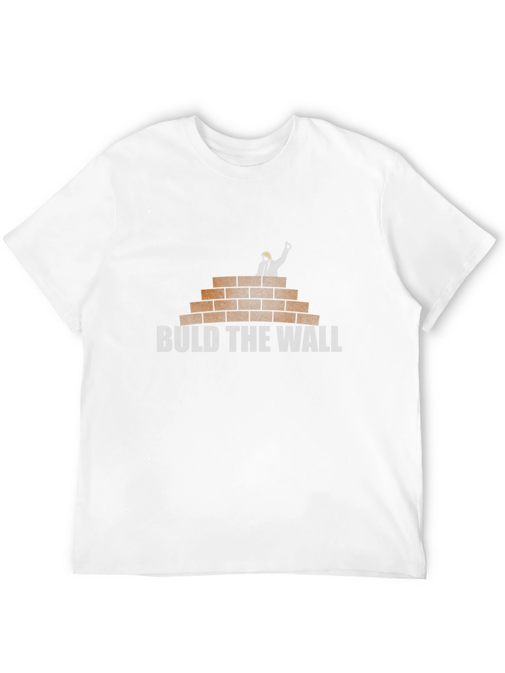 Build The Wall T-Shirt: Political Humor Tee