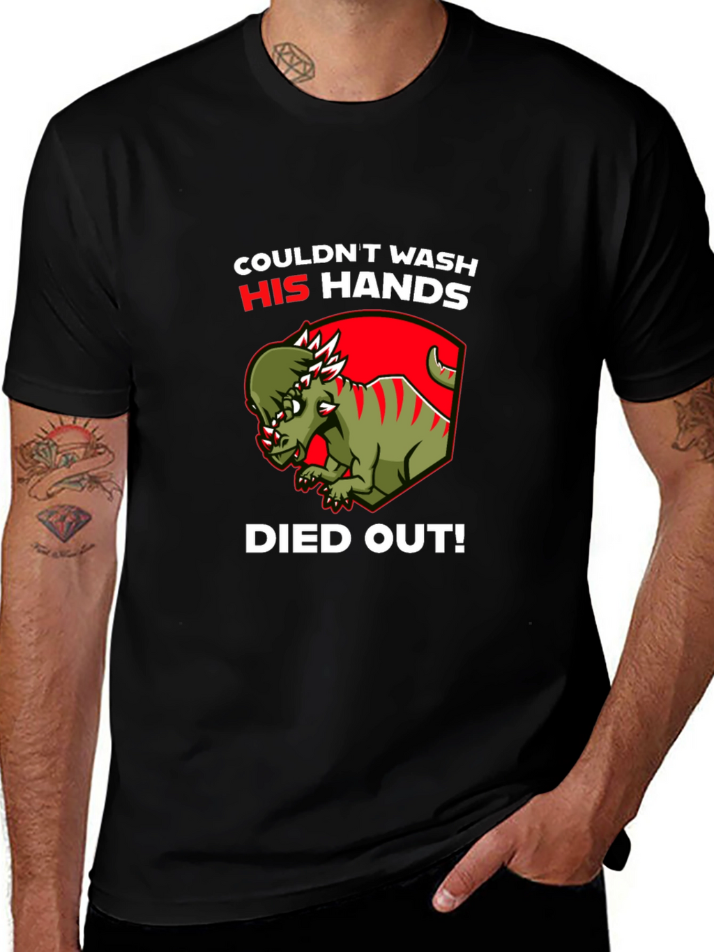Dinosaur Couldnt Wash His Hands Died Out! T-Shirt