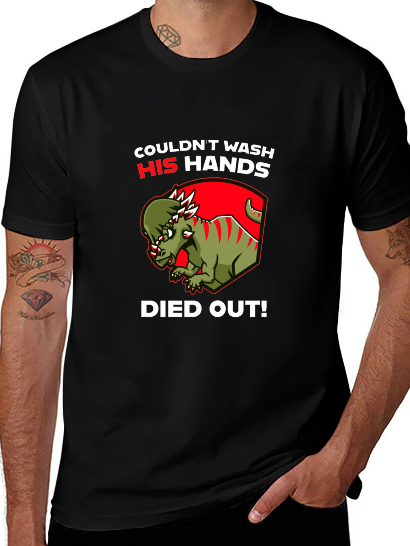 Dinosaur Couldnt Wash His Hands Died Out! T-Shirt