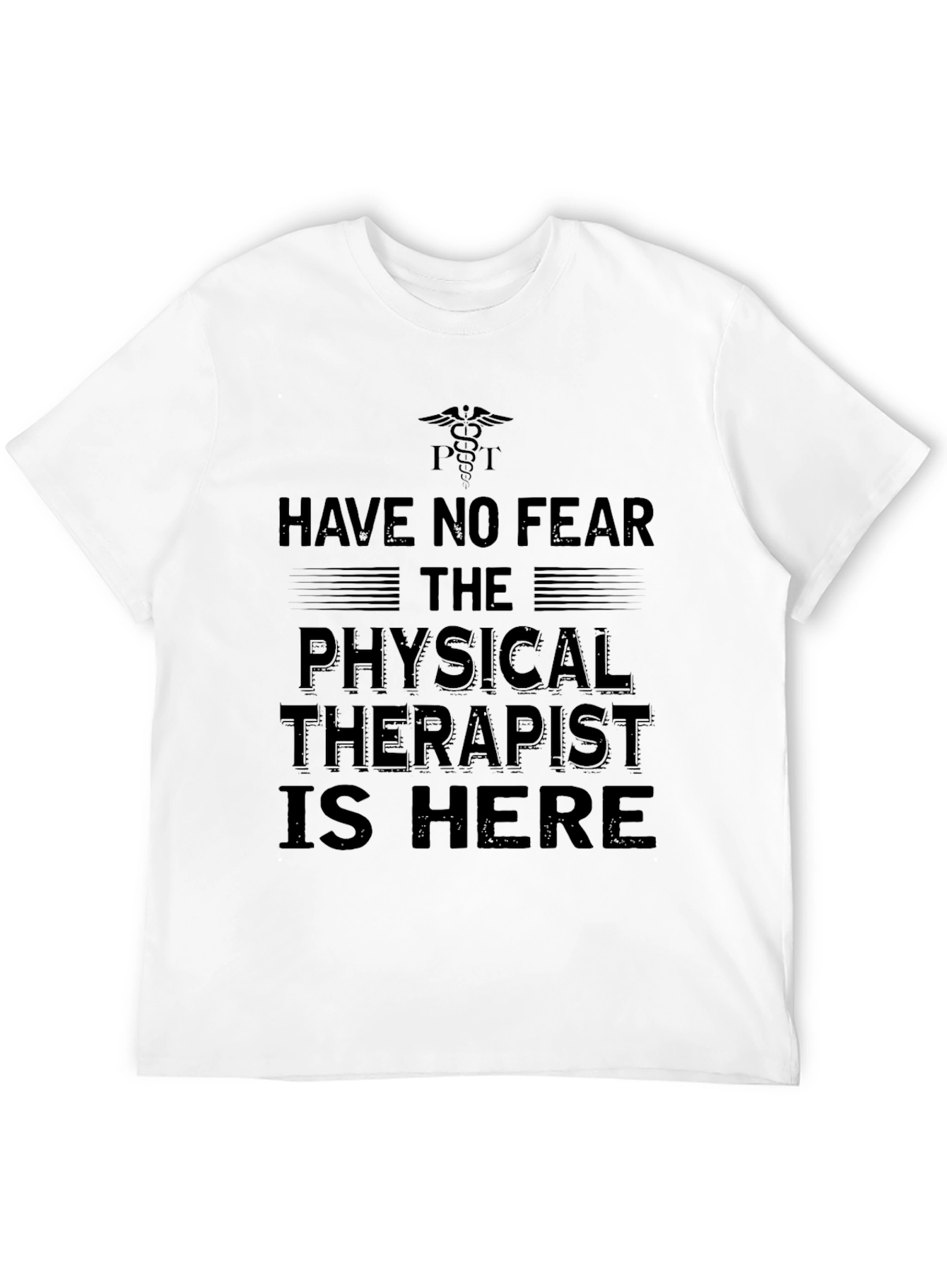 Have No Fear Physical Therapist T-Shirt