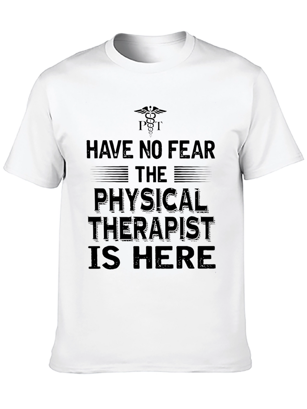 Have No Fear Physical Therapist T-Shirt