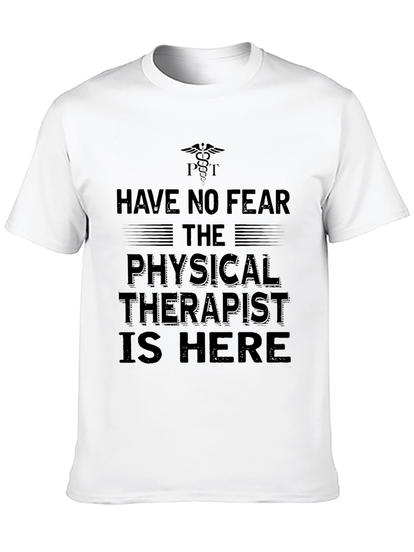 Have No Fear Physical Therapist T-Shirt