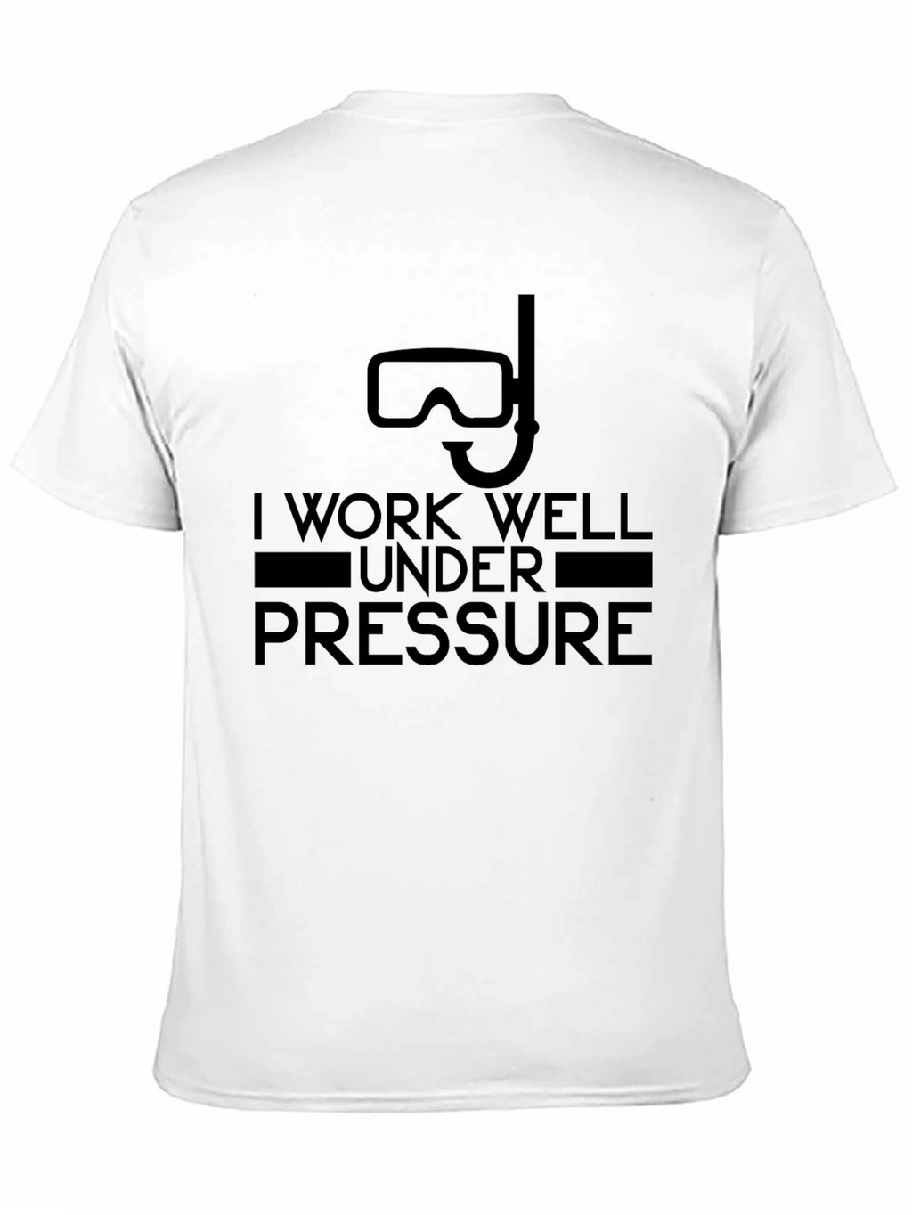I Work Well Under Pressure T-Shirt