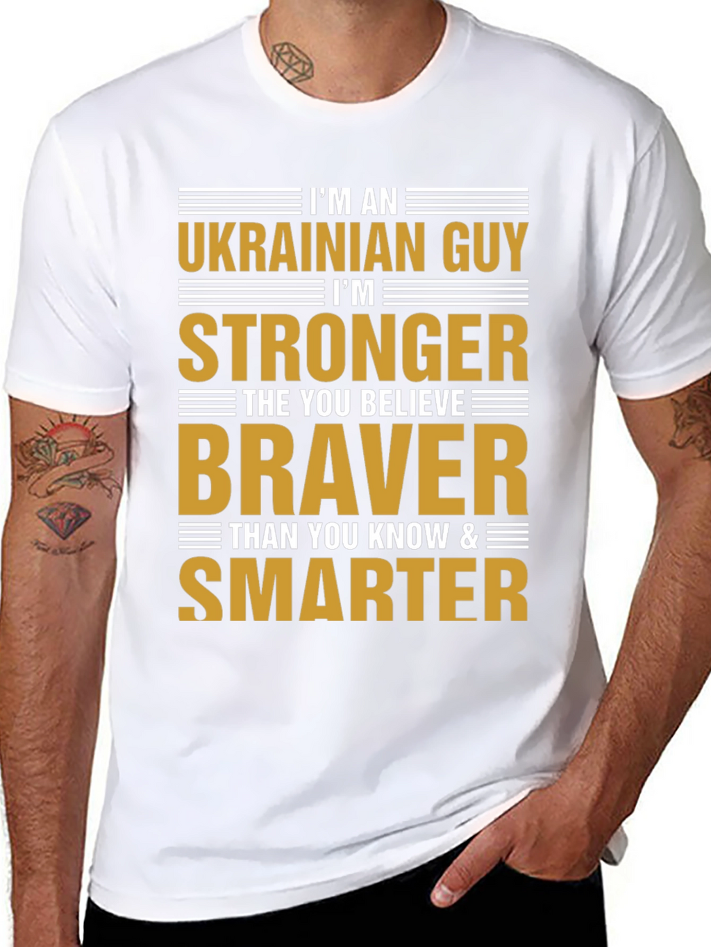 Ukrainian Guy Strong Braver Smarter T-Shirt
