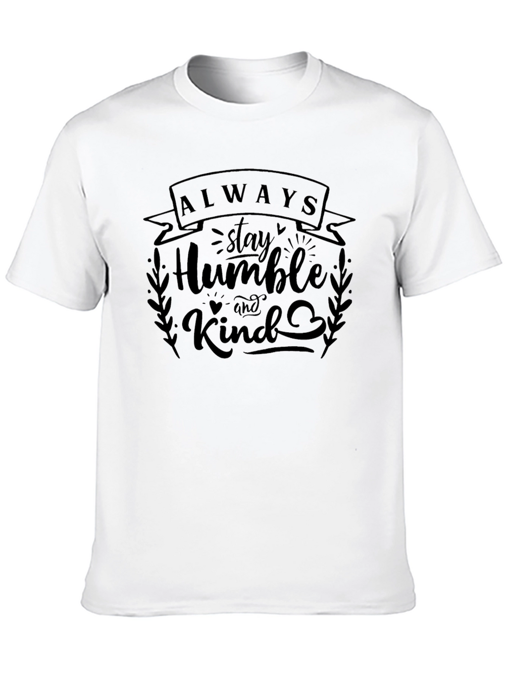 Always Stay Humble and Kind Graphic Tee