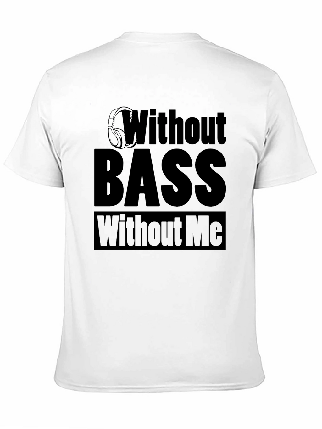 Without Bass Without Me Black T-Shirt