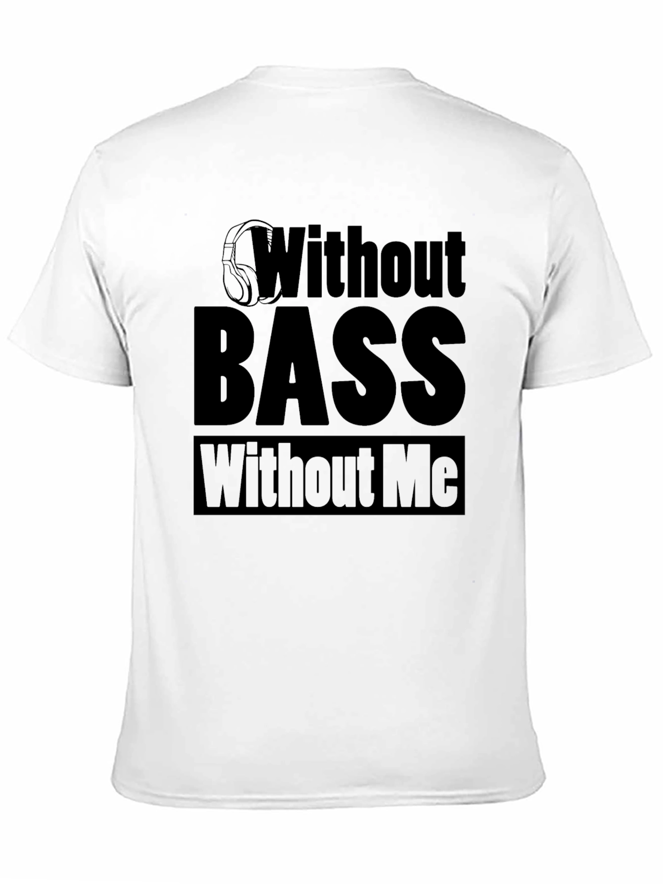 Without Bass Without Me Black T-Shirt