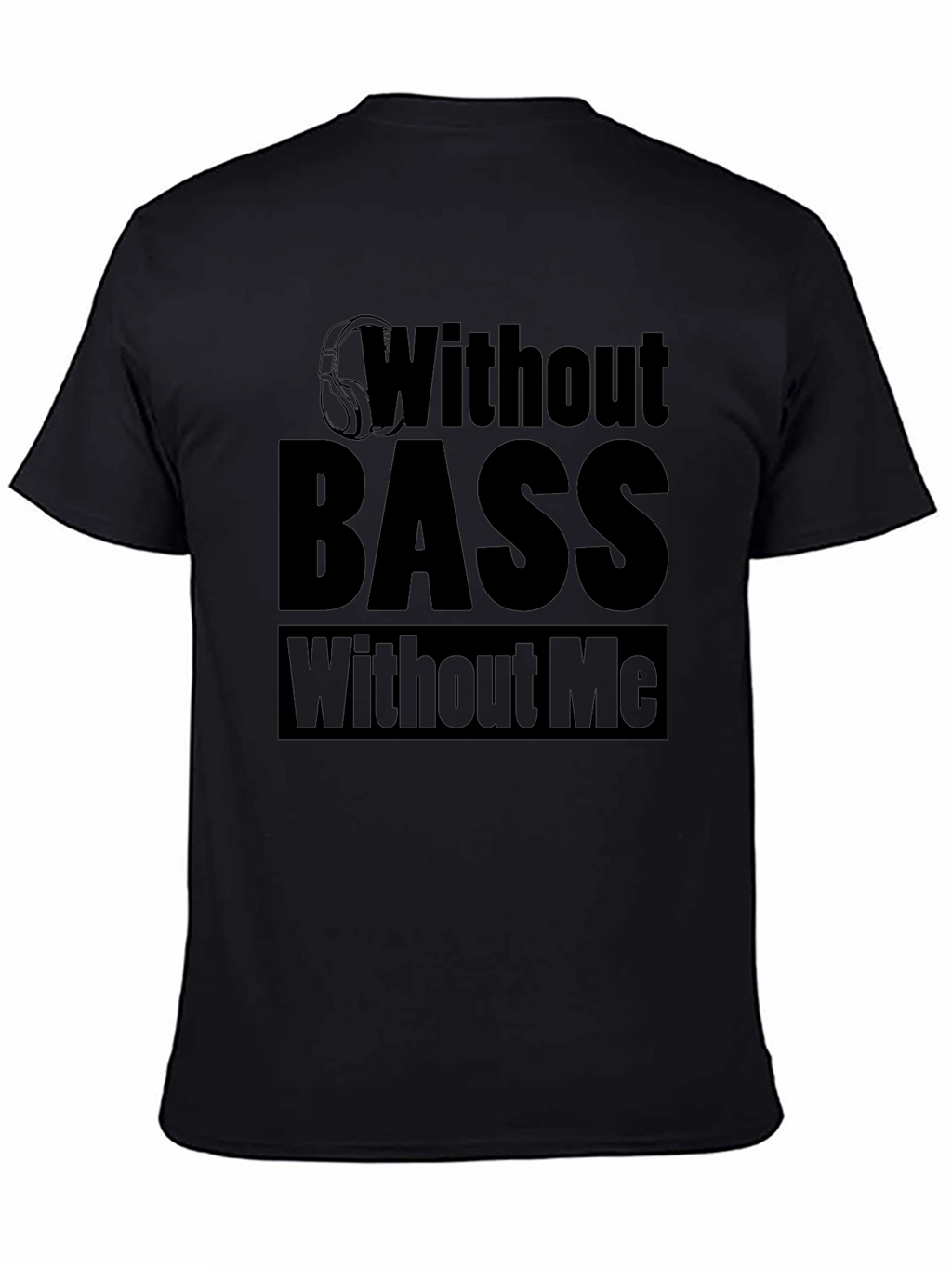 Without Bass Without Me Black T-Shirt