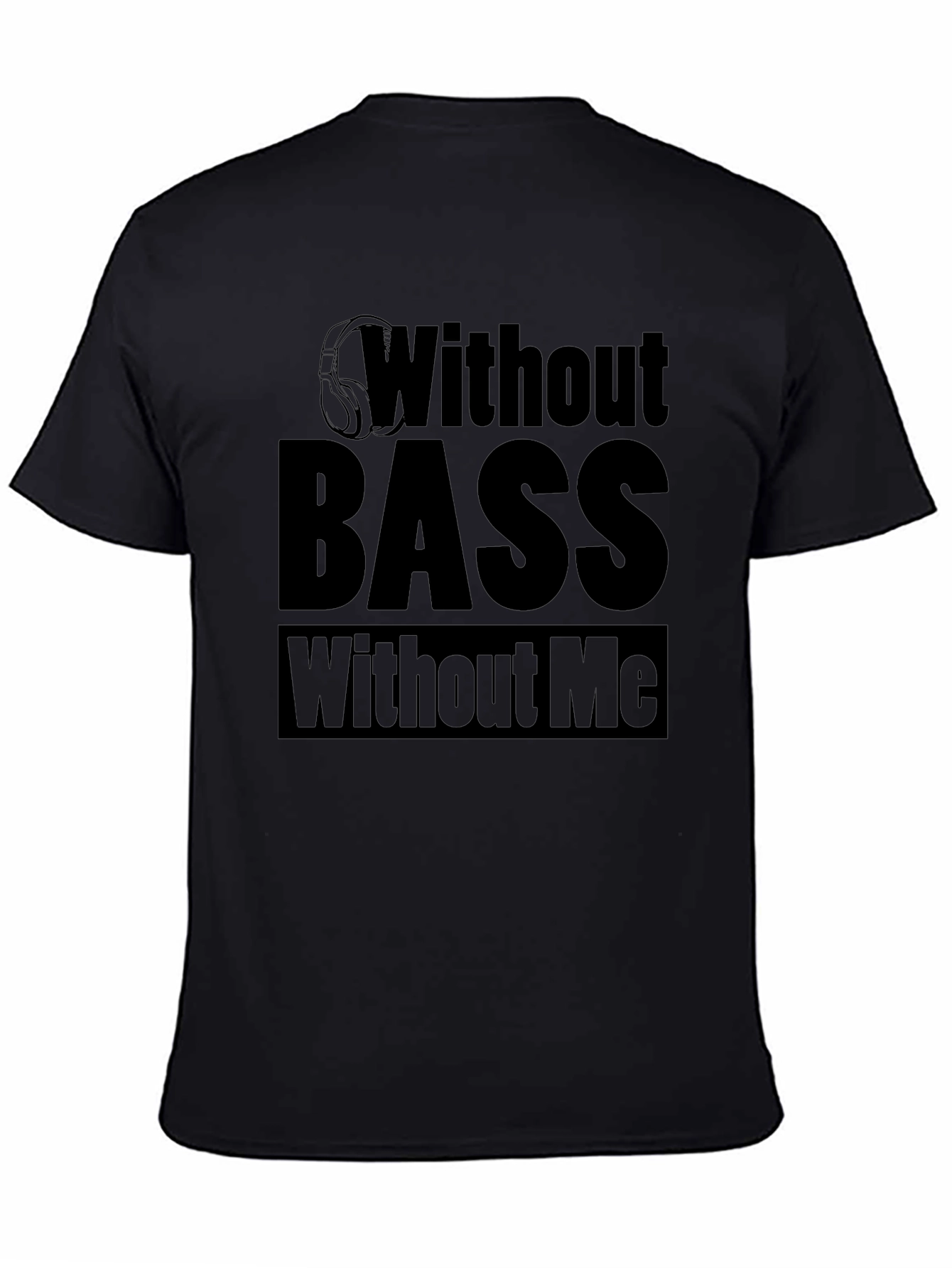 Without Bass Without Me Black T-Shirt