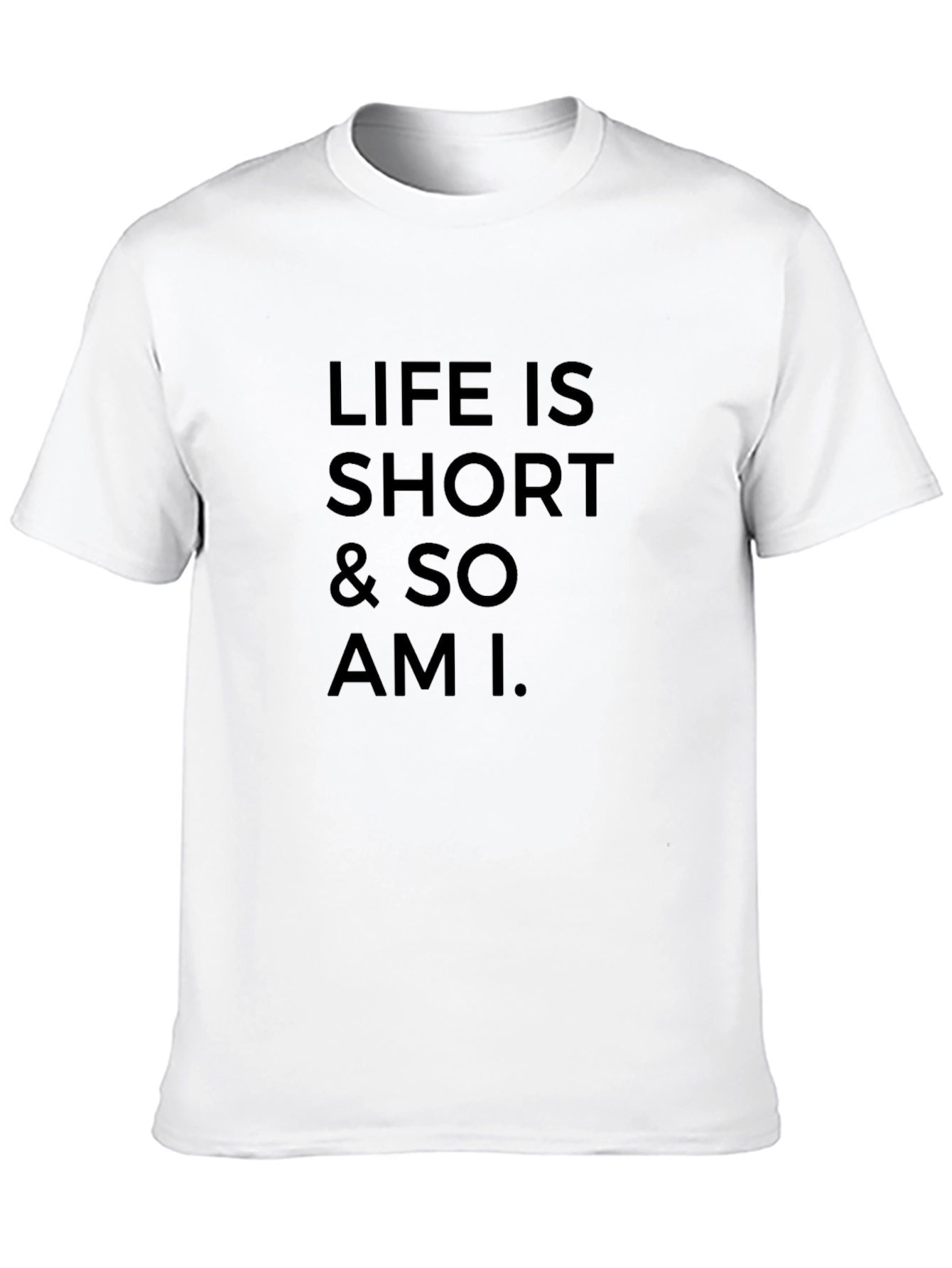 Life Is Short T-Shirt Funny Sarcastic Tee