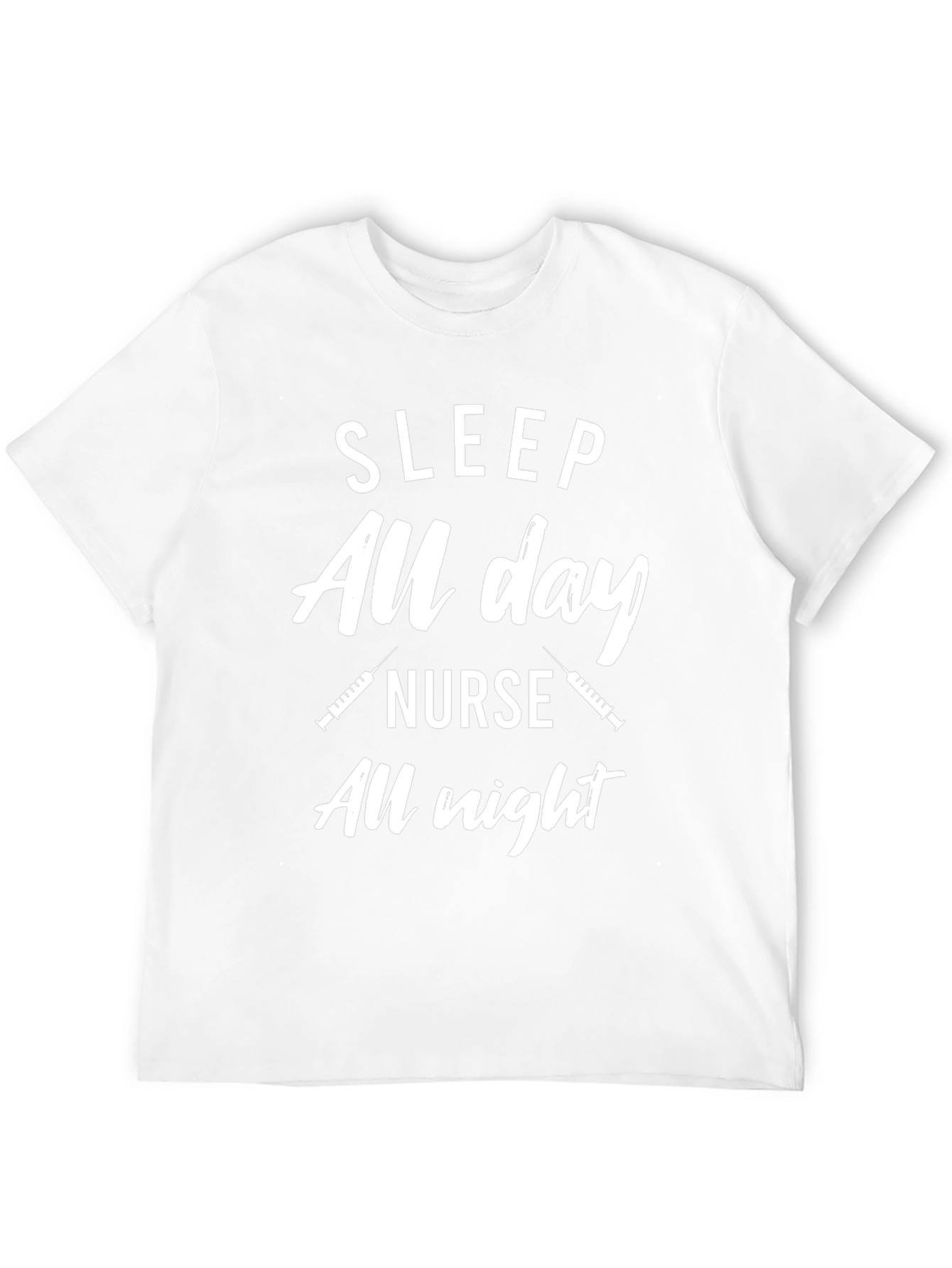 Nurse T-Shirt: Sleep All Day Nurse All Night