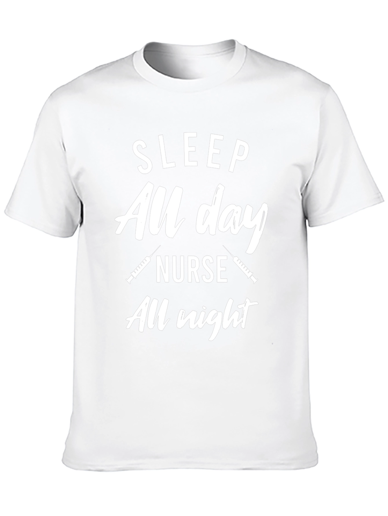 Nurse T-Shirt: Sleep All Day Nurse All Night