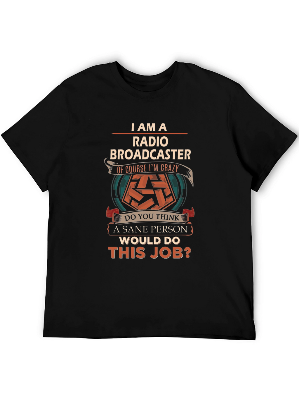 Radio Broadcaster Crazy Job T-Shirt