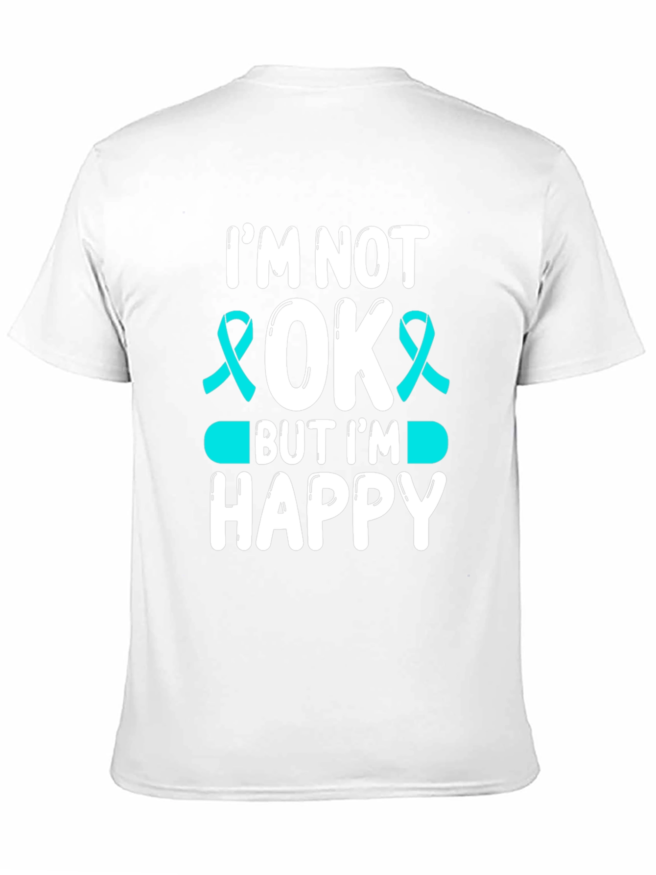 Im Not Okay But Im Happy T-Shirt