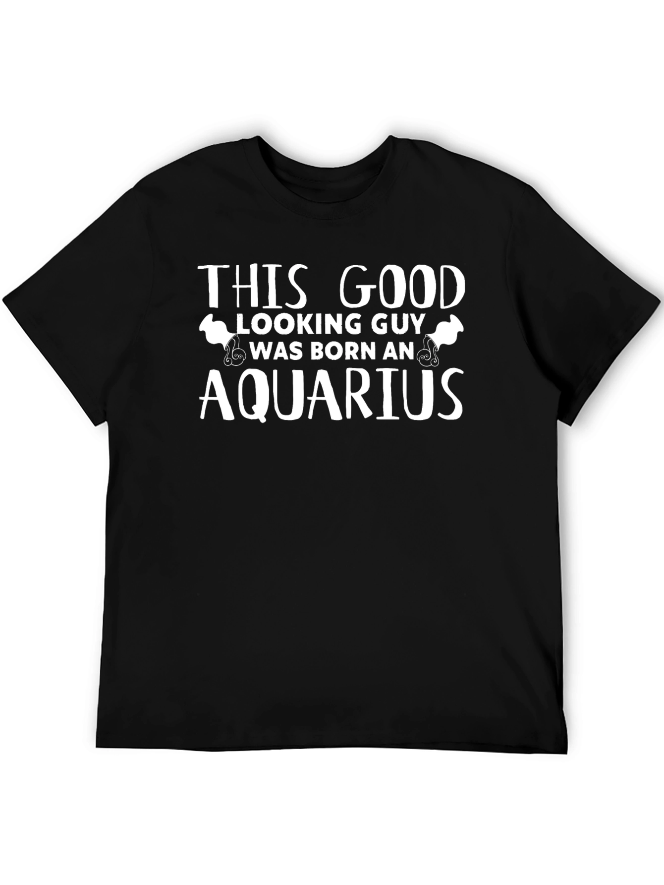 Aquarius Zodiac T-Shirt - This Good Looking Guy
