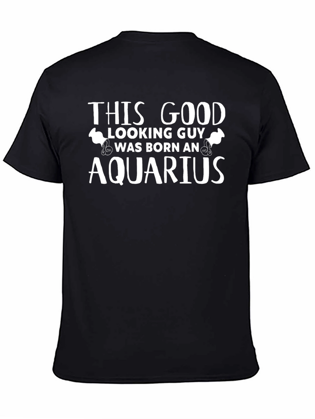 Aquarius Zodiac T-Shirt - This Good Looking Guy