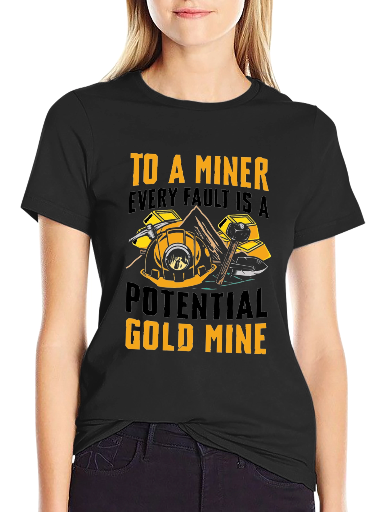 Miner T-Shirt - Every Fault A Potential Gold Mine