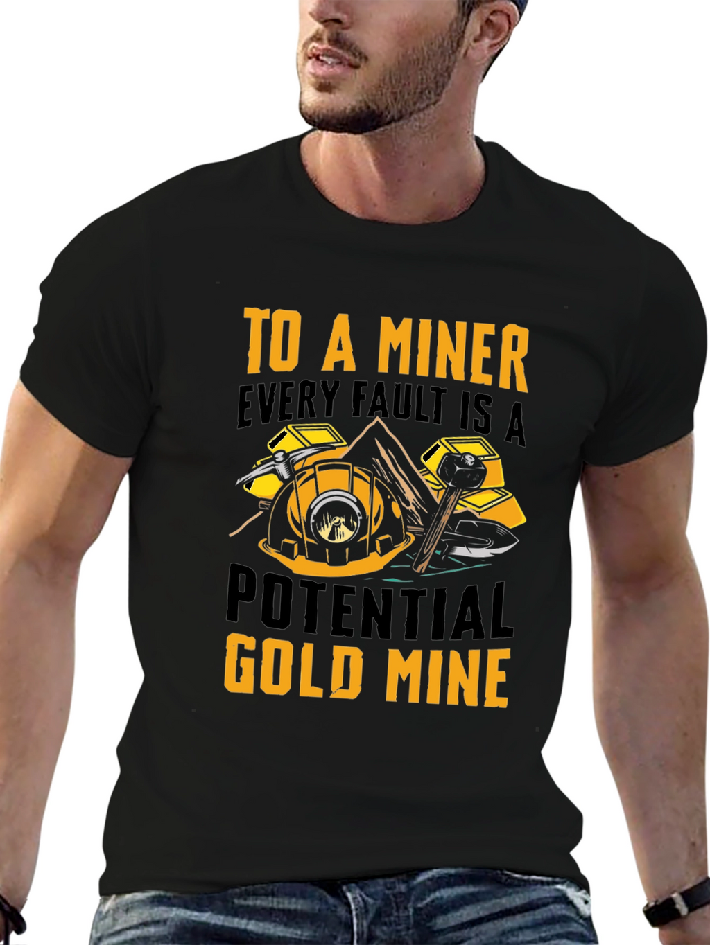 Miner T-Shirt - Every Fault A Potential Gold Mine