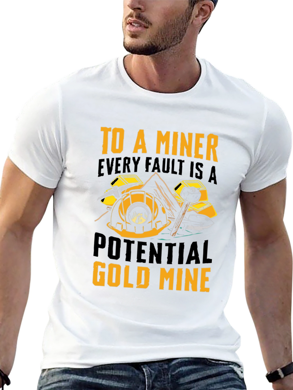 Miner T-Shirt - Every Fault A Potential Gold Mine