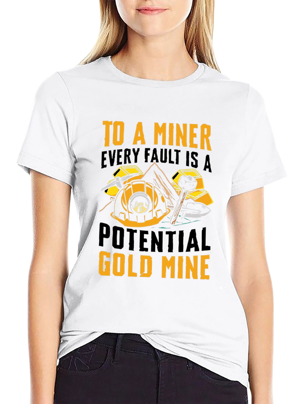 Miner T-Shirt - Every Fault A Potential Gold Mine