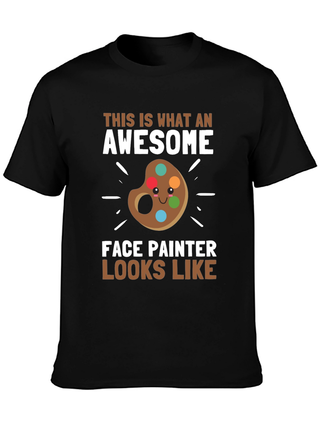 Awesome Face Painter T-Shirt - Artist Apparel