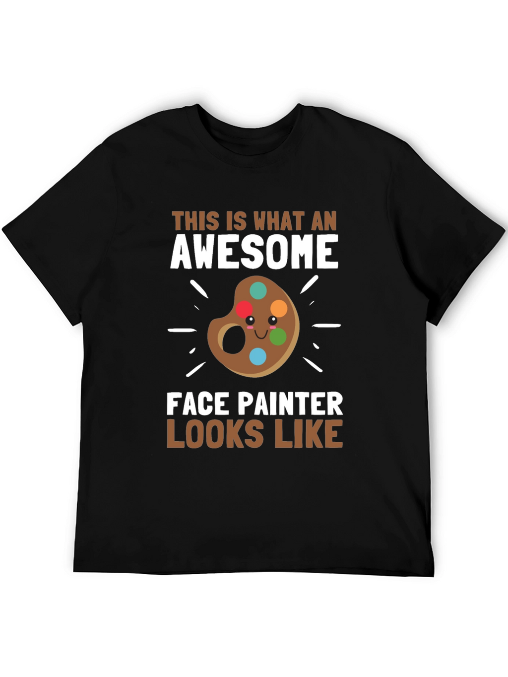 Awesome Face Painter T-Shirt - Artist Apparel