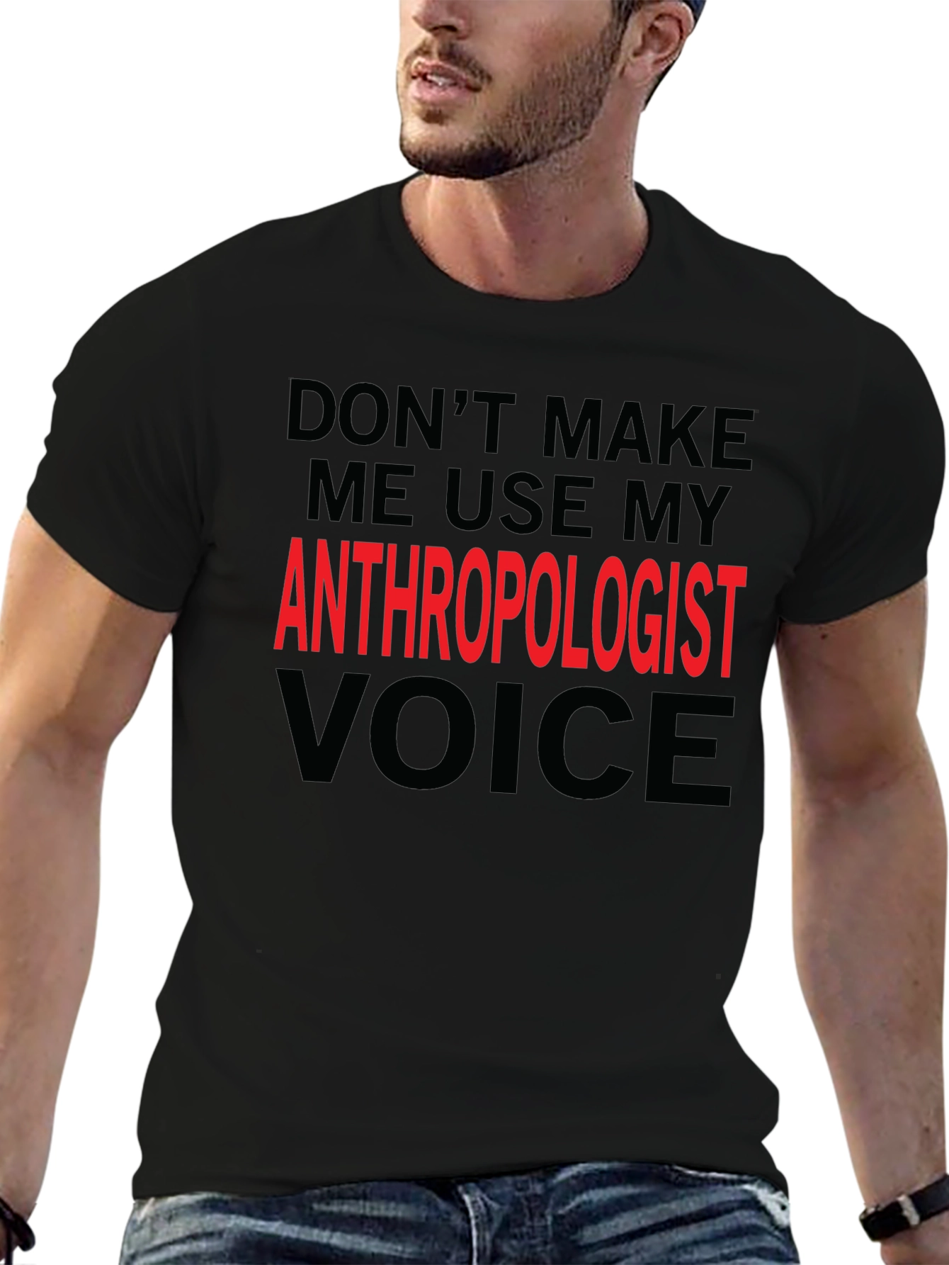 Anthropologist Voice T-Shirt - Funny Profession Tee
